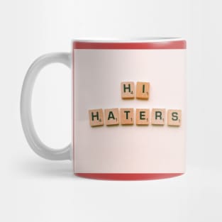 Hi haters Mug